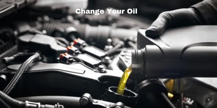 Change Your Oil