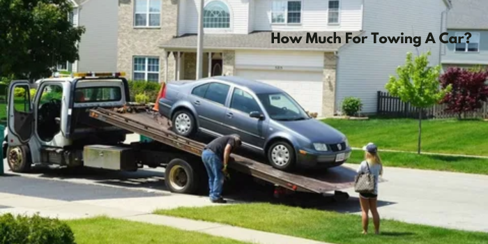 How Much For Towing A Car?