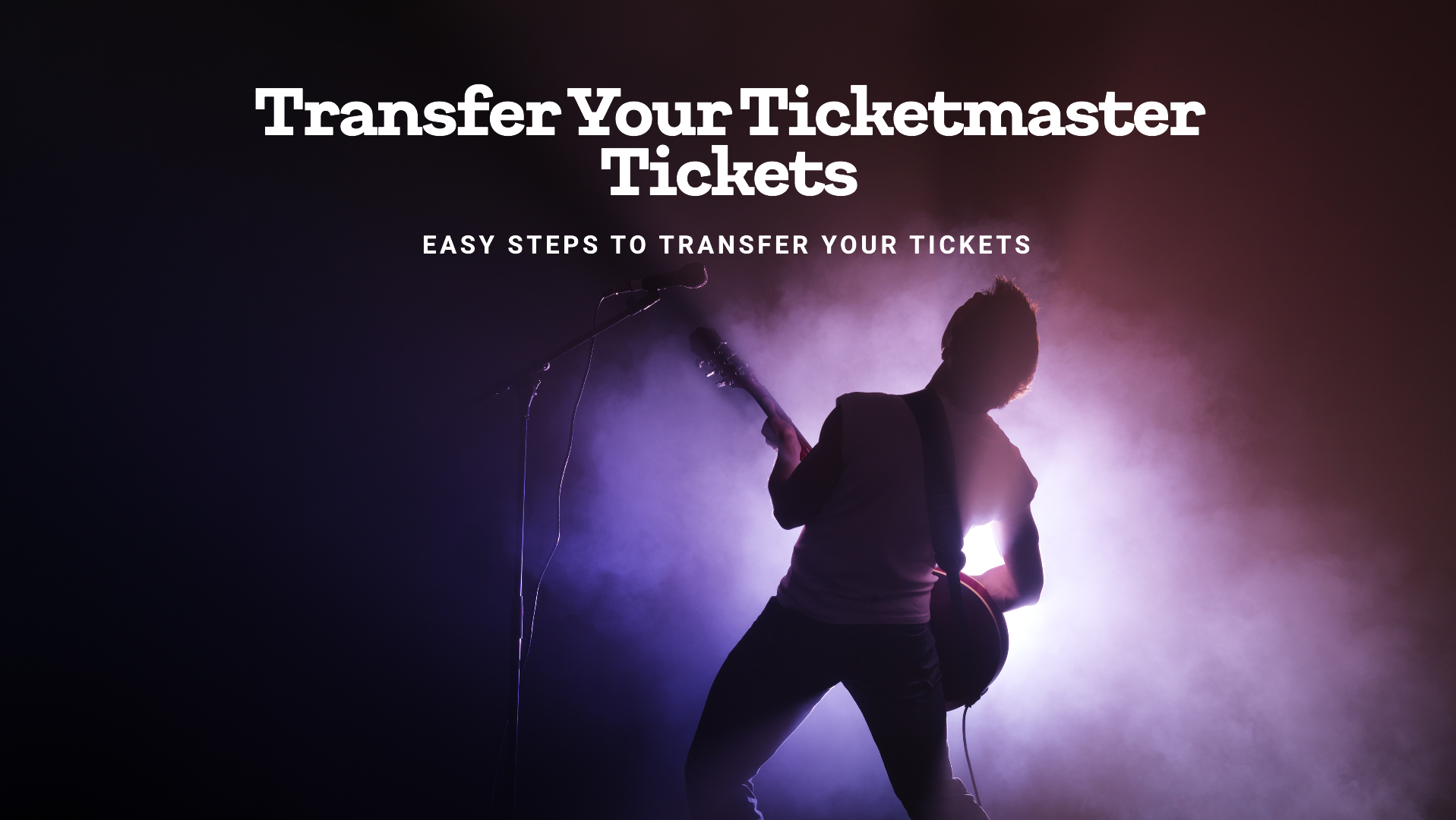 Guide How to transfer tickets on Ticketmaster