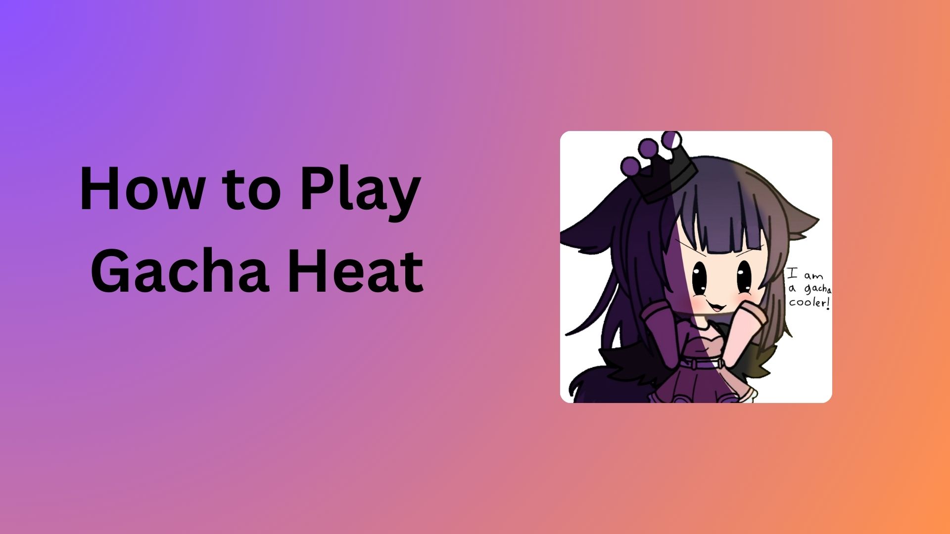 Play Gacha Heat