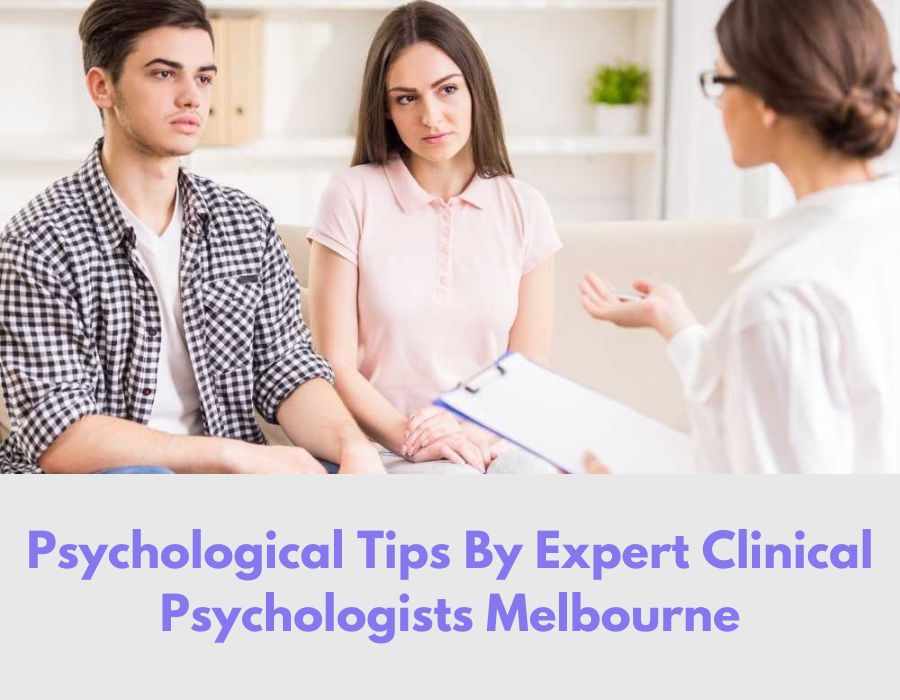 Psychological Tips By Expert Clinical Psychologists Melbourne