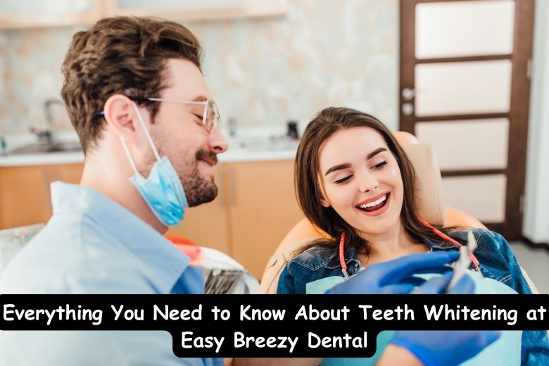 Teeth whitening at Easy Breezy Dental