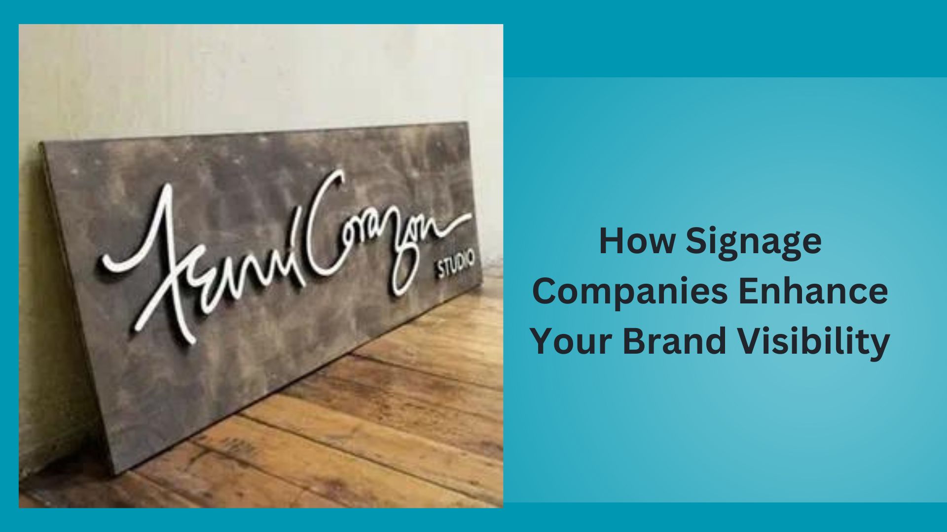 How Signage Companies Enhance Your Brand Visibility