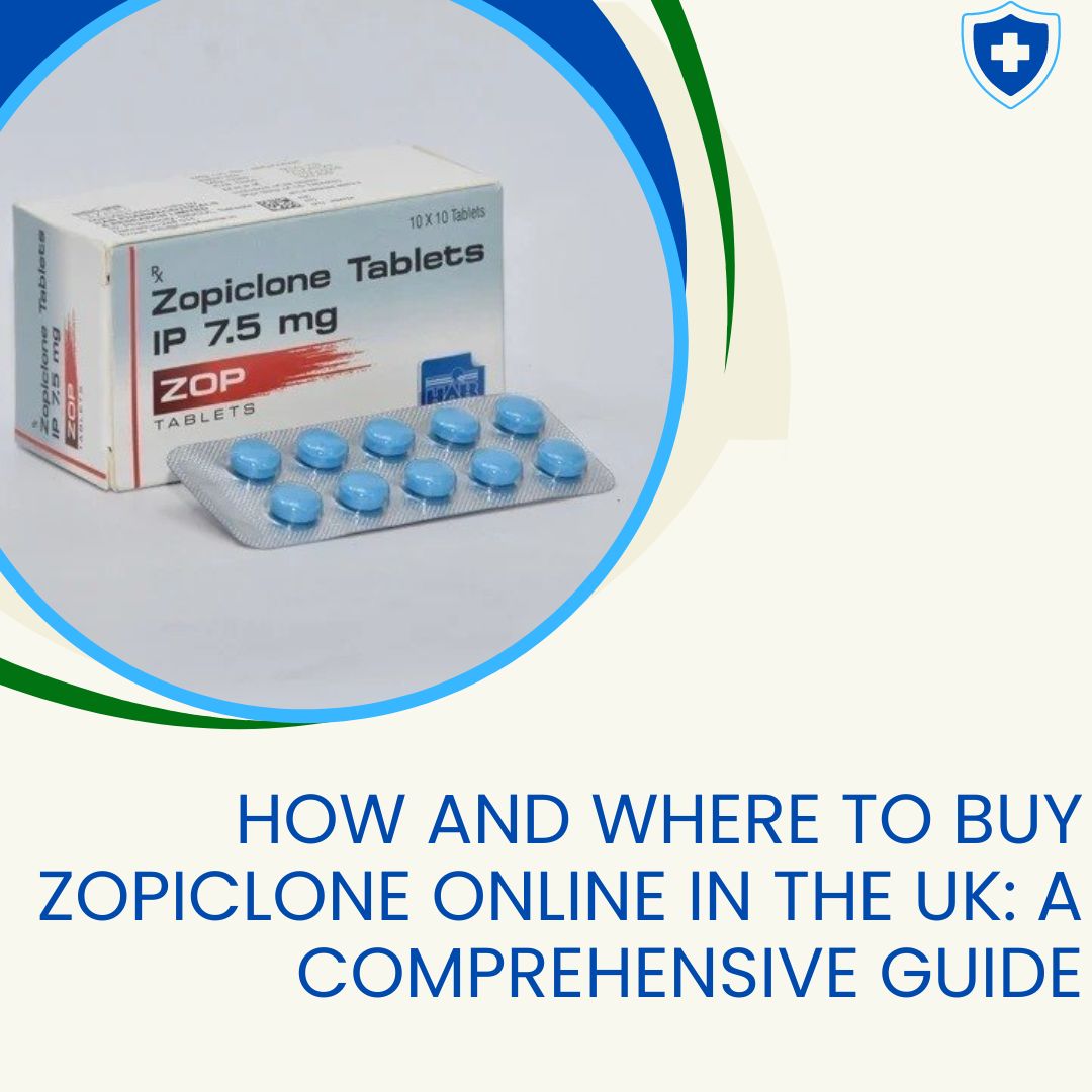 How and Where to Buy Zopiclone Online in the UK A Comprehensive Guide