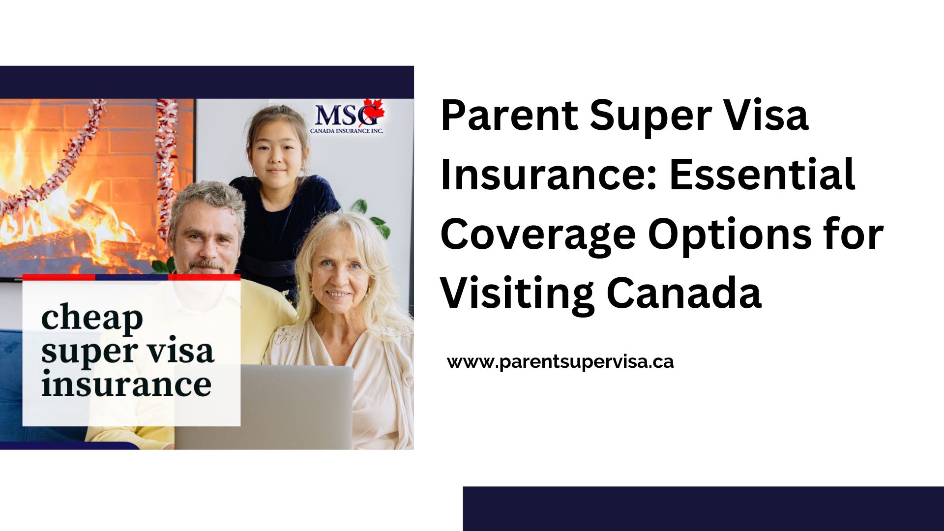 Parent Super Visa Insurance: Essential Coverage Options for Visiting Canada