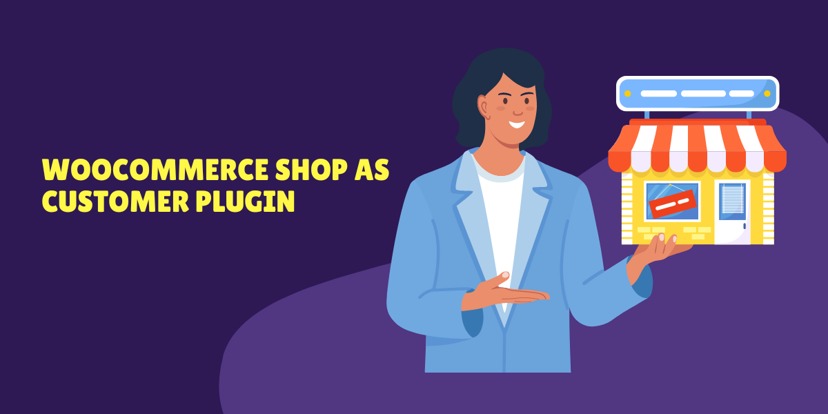 WooCommerce Shop as Customer Plugin